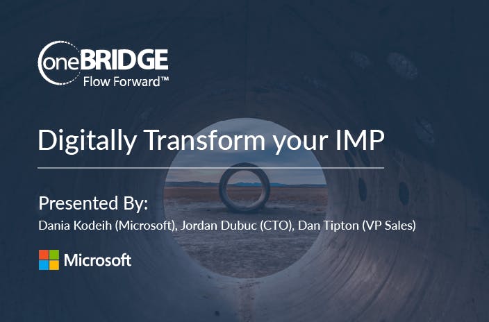 Digitally Transform your IMP – Co Presented with Microsoft